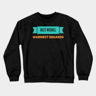 Schitt's Creek Official FanArt Best Wishes Warmest Regards Crewneck Sweatshirt